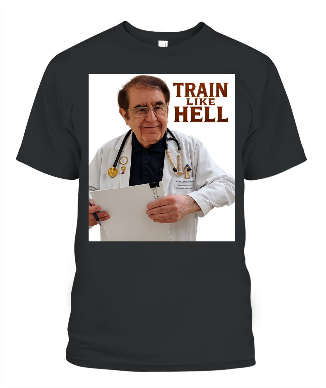 Unisex Dr.Now Train Like Hell T-Shirt 